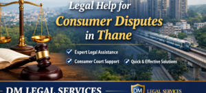 Legal Help for Consumer Disputes in Thane