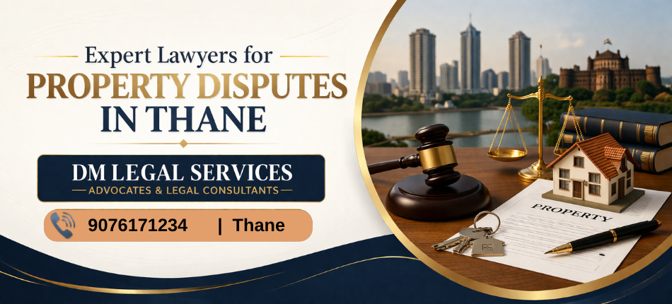 Expert Lawyers for Property Disputes in Thane