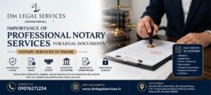 Notary Services in Thane | Dm Legal Services