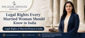 Legal Rights of Married Women in India | Dm Legal Services