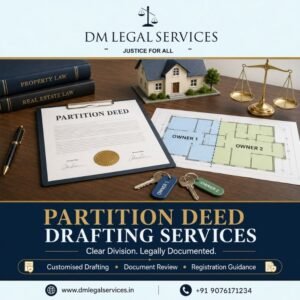Partition Deed Drafting Services | Dm Legal Services