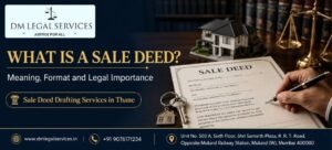 Sale Deed Drafting Services in Thane | Dm Legal Services