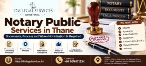 Notary Public Services in Thane | Dm Legal Services