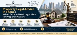 Property Legal Advice in Thane | Dm Legal Services